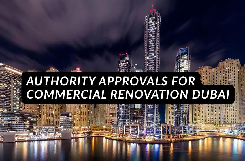 Authority Approvals for Commercial Renovation in Dubai